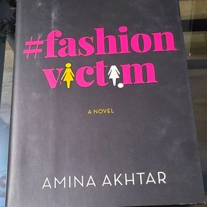 Fashion Victim. A novel by Amina Akhtar.